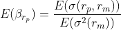 E(\beta_{r_{p}})=\frac{E(\sigma(r_{p},r_{m}))}{E(\sigma^2(r_{m}))}